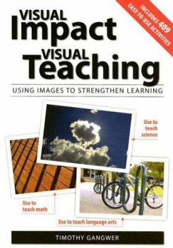 Paperback Visual Impact, Visual Teaching: Using Images to Strengthen Learning Book