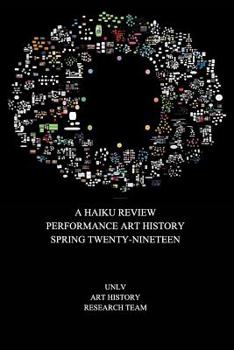 Paperback A Haiku Review Performance Art History Spring Twenty-Nineteen: A Haiku Review Book