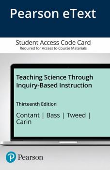 Printed Access Code Teaching Science Through Inquiry-Based Instruction -- Enhanced Pearson Etext Book