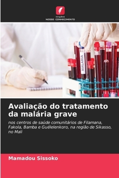 Avaliação do tratamento da malária grave