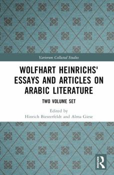 Wolfhart Heinrichs' Essays and Articles on Arabic Literature: Two Volume Set