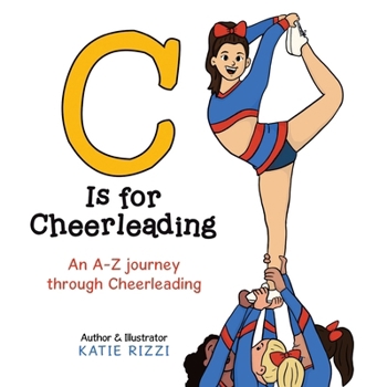 Paperback C Is for Cheerleading: An A-Z journey through Cheerleading Book