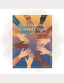 Paperback Communication Mastery: Cultivating Connection Book