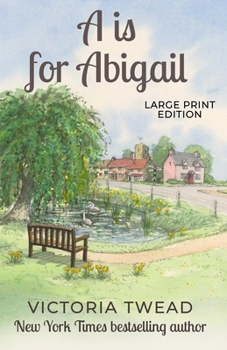 Paperback A is for Abigail - LARGE PRINT: A Sixpenny Cross story [Large Print] Book