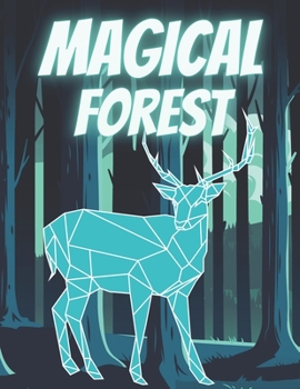 Paperback Magical Forest: Adult Magical Forest Coloring Book with Enchanted Forest, Fantasy Magical Flowers, and Fantasy Animals with Fantasy De Book