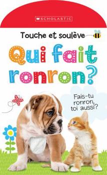Board book Apprendre Avec Scholastic: Touche Et Soulève: Qui Fait Ronron? [French] Book