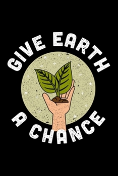 Give Earth A Chance: Lined A5 Notebook for Climate Protection
