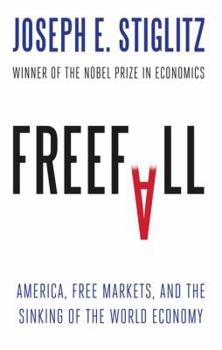 Hardcover Freefall: America, Free Markets, and the Sinking of the World Economy Book