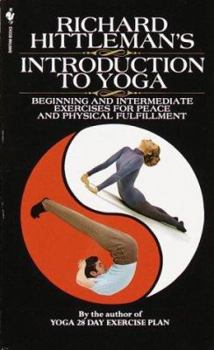 Mass Market Paperback Richard Hittleman's Introduction to Yoga: Beginning and Intermediate Exercises for Peace and Physical Fulfillment Book