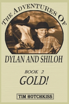 Paperback The Adventures of Dylan And Shiloh: Book 2 - GOLD! Book