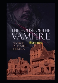 The House of the Vampire Illustrated