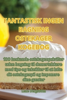Paperback Fantastisk Ingen Bagning Ostekager Kogebog [Danish] Book
