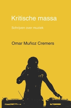 Paperback Kritische massa: schrijven over muziek [Dutch] Book
