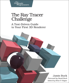 Paperback The Ray Tracer Challenge: A Test-Driven Guide to Your First 3D Renderer Book