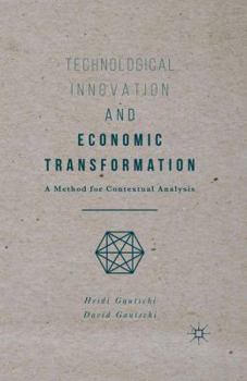 Paperback Technological Innovation and Economic Transformation: A Method for Contextual Analysis Book