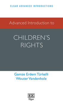 Paperback Advanced Introduction to Children’s Rights (Elgar Advanced Introductions series) Book