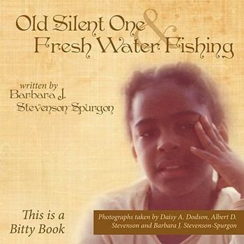 Paperback Old Silent One and Fresh Water Fishing: This Is a Bitty Book