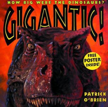 Hardcover Gigantic!: How Big Were the Dinosaurs? Book