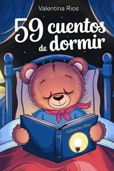 Paperback 59 cuentos de dormir: para niños de 2 años en adelante - Aventuras, Sueños y Alegría en Cada Página [Spanish] Book