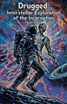 Paperback Drugged: Interstellar Exploration of the Incarnation Book