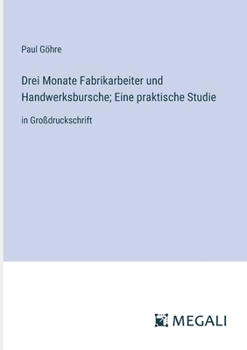 Paperback Drei Monate Fabrikarbeiter und Handwerksbursche; Eine praktische Studie: in Großdruckschrift [German] Book