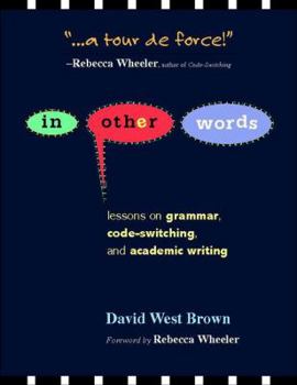 Paperback In Other Words: Lessons on Grammar, Code-Switching, and Academic Writing Book