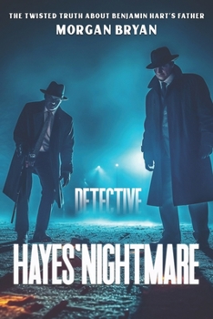 Paperback Detective Hayes' Nightmare: The Twisted Truth about Benjamin Hart's Father Book