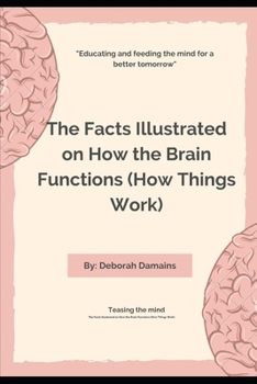 Paperback The Facts Illustrated on How the Brain Functions (How Things Work) Book