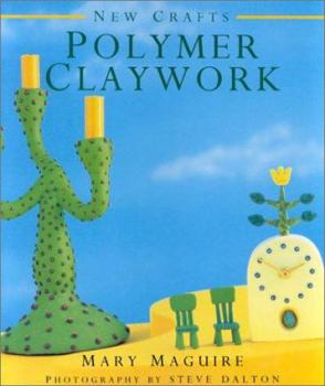 Polymer Claywork - Book  of the New Crafts