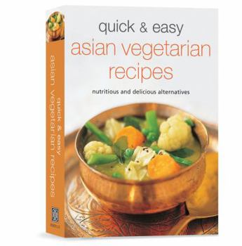 Spiral-bound Quick & Easy Asian Vegetarian Recipes: Nutritious and Delicious Alternatives Book