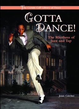 Library Binding Gotta Dance!: The Rhythms of Jazz and Tap Book
