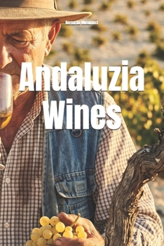 Andaluzia Wines (Wines of the World: Spain)