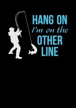 Paperback Hang On I'm On the Other Line: Lined Notebook and Journal Book