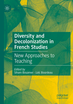 Paperback Diversity and Decolonization in French Studies: New Approaches to Teaching Book
