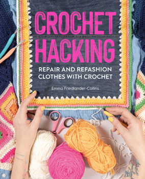 Paperback Crochet Hacking: Repair and Refashion Clothes with Crochet Book