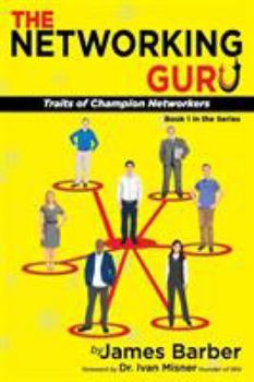 Paperback The Networking Guru: Traits of Champion Networkers Book