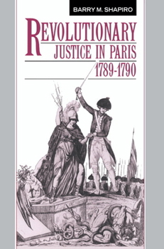 Paperback Revolutionary Justice in Paris, 1789 1790 Book