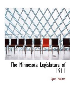 Paperback The Minnesota Legislature of 1911 [Large Print] Book