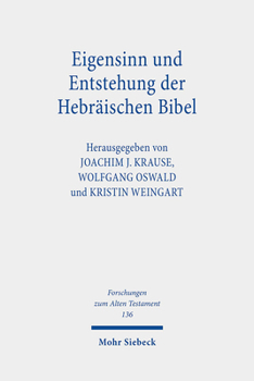 Eigensinn Und Entstehung Der Hebraischen Bibel: Erhard Blum Zum Siebzigsten Geburtstag