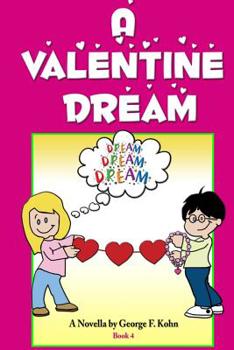 Paperback A Valentine Dream: A Novella by George F. Kohn Book