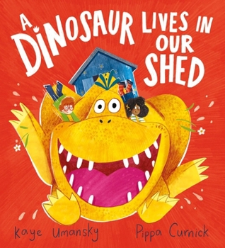 A Dinosaur Lives in Our Shed (Pb)