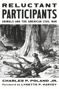 Paperback Reluctant Participants: Animals and the American Civil War Book