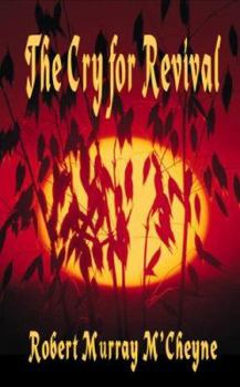 Paperback The Cry for Revival -Words on Revival and the Holy Spirit by Robert Murray M'Cheyne Book