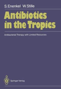 Antibiotics in the Tropics: Antibacterial Therapy with Limited Resources
