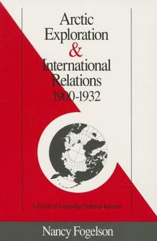 Paperback Arctic Exploration & International Relations 1900-1932 Book