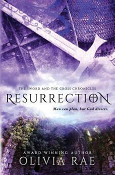 Resurrection - Book #4 of the Sword and the Cross Chronicle