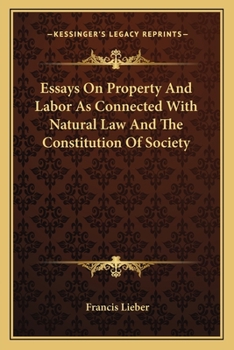 Paperback Essays On Property And Labor As Connected With Natural Law And The Constitution Of Society Book