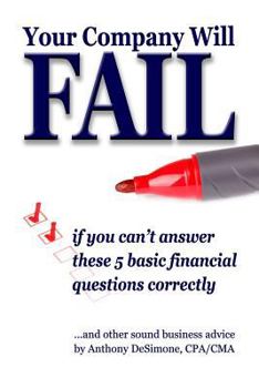 Paperback YOUR COMPANY WILL FAIL if you can't answer these 5 basic financial questions correctly Book