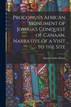 Paperback Procopius's African Monument of Joshua's Conquest of Canaan, Narrative of a Visit to the Site Book