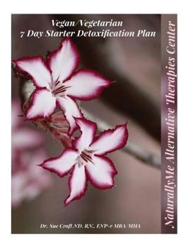 Paperback 7 Day Vegan/Vegetarian Detoxification Starter Guide: Transitioning Into A Vegetarian Lifestyle Book